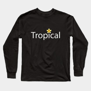 Tropical being tropical artwork Long Sleeve T-Shirt